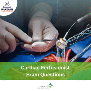 DHA Cardiac Perfusionist Exam Questions