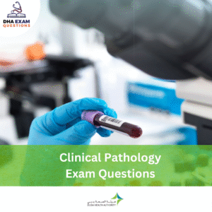 DHA Clinical Pathology Exam Questions
