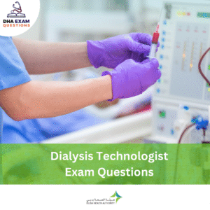 DHA Dialysis Technologist Exam Questions