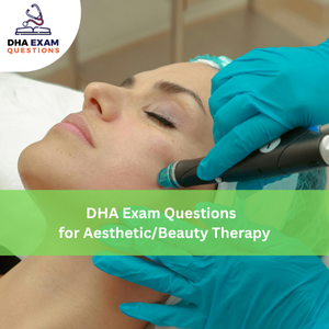 DHA Exam Questions for Aesthetic/Beauty Therapy