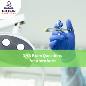 DHA Exam Questions for Anesthesia