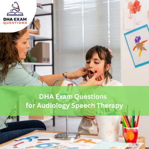 DHA Exam Questions for Audiology & Speech Therapy