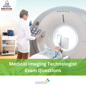 DHA Medical Imaging Technologist Exam Questions