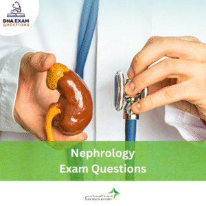 DHA Nephrology Exam Questions