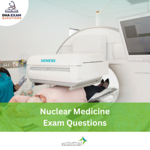 DHA Nuclear Medicine Exam Questions