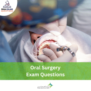 DHA Oral Surgery Exam Questions