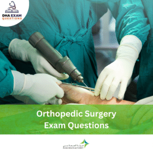 DHA Orthopedic Surgery Exam Questions